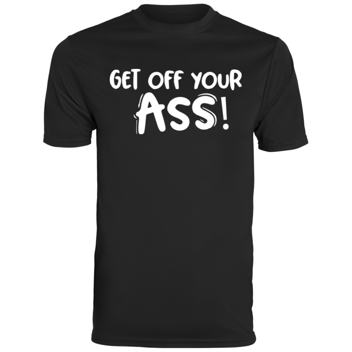 Men's Inspirational Top Get off your ass!
