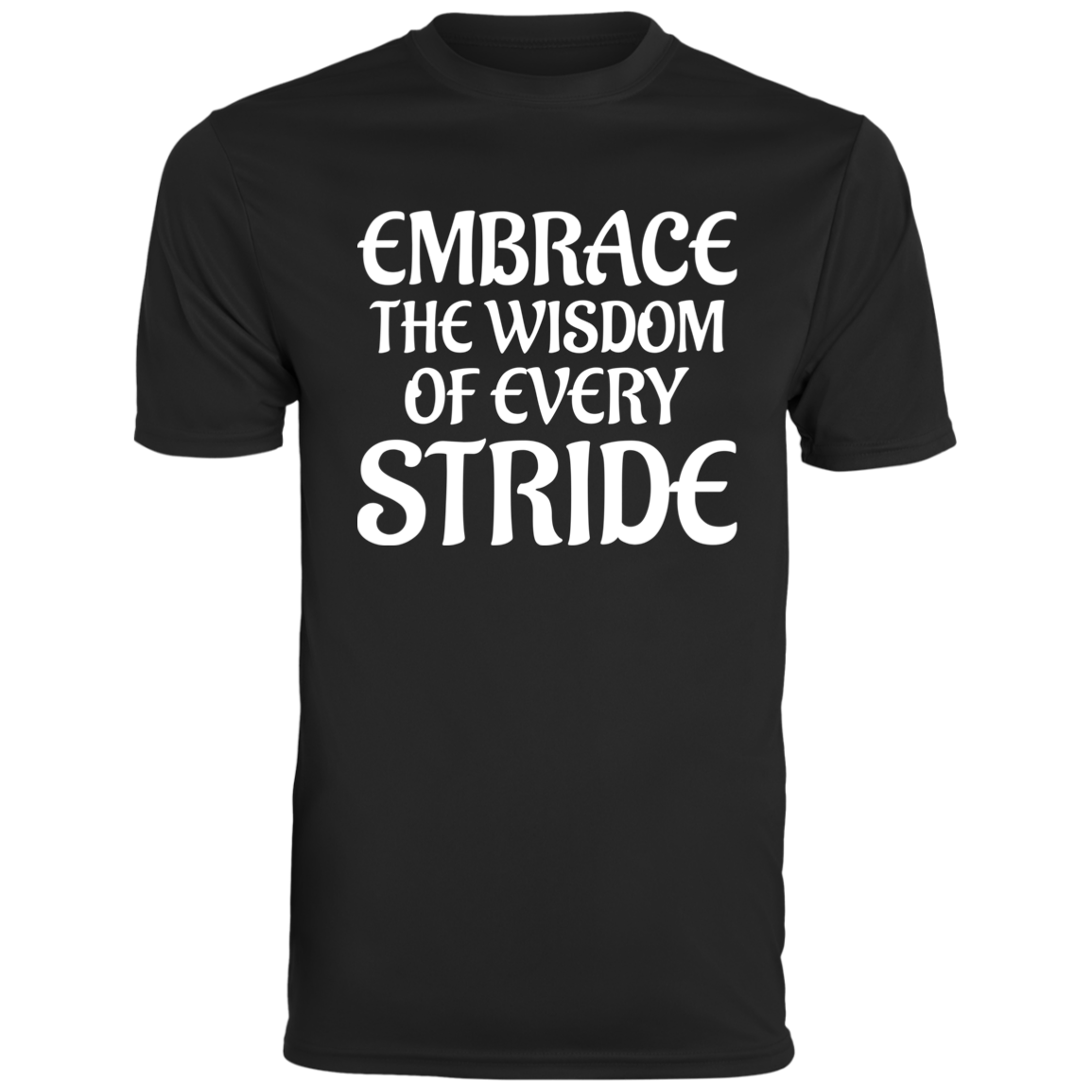 Men's Inspirational Top Embrace the wisdom of every stride