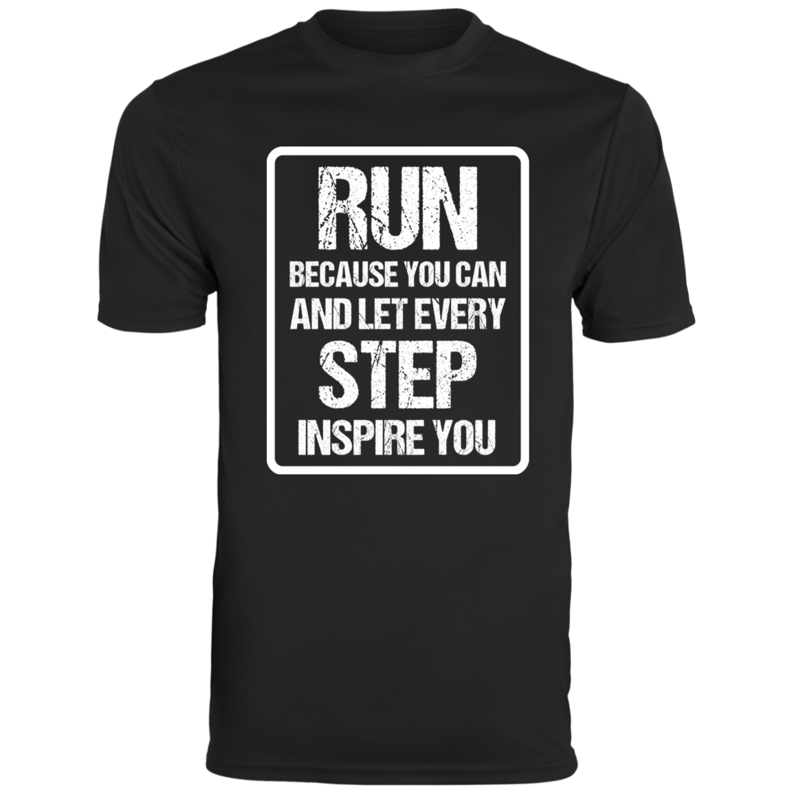 Men's Inspirational Top Run because you can, and let every step inspire you