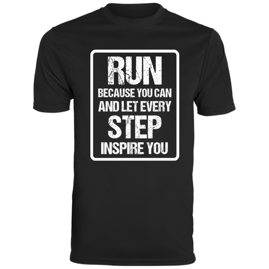 Men's Inspirational Top Run because you can, and let every step inspire you