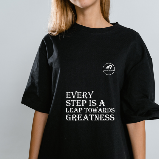 Inspirational T-Shirt - Every Step Is A Leap Toward Greatness - Unisex