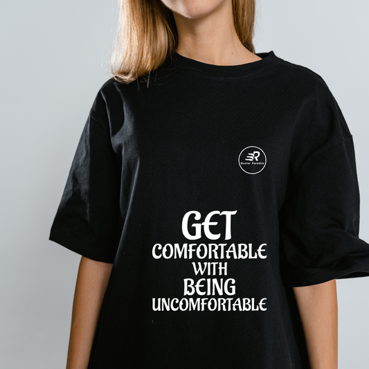 Inspirational T-Shirt - Get Comfortable With Being Uncomfortable - Unisex