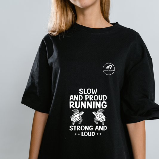 Inspirational T-Shirt - Slow And Proud Running Strong And Loud - Unisex